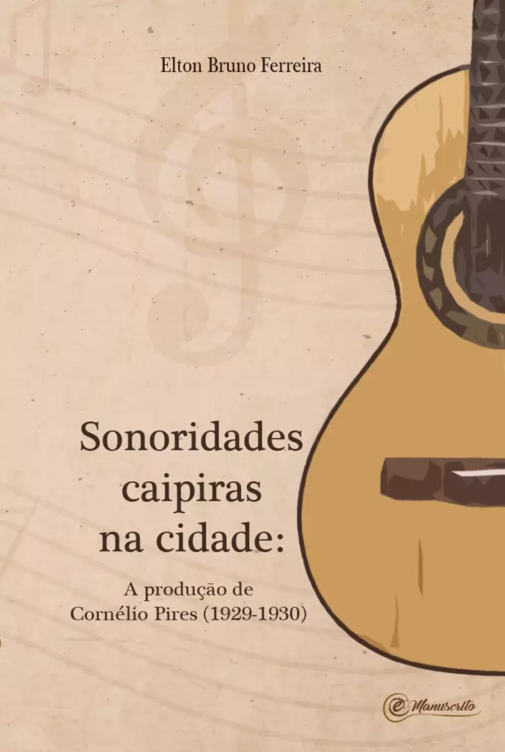 Sonoridades caipiras na cidade: A produção de Cornélo Pires (1929-1930)